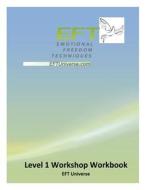 Eft Level 1 Workshop Workbook edito da Energy Psychology Press