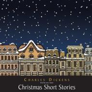 Christmas Short Stories di Charles Dickens edito da Mission Audio