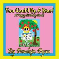 You Could Be A Star! A Happy Birthday Book! di Penelope Weigand edito da Bellissima Publishing LLC