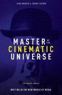 Master of the Cinematic Universe di John Bucher, Jeremy Casper edito da Michael Wiese Productions