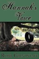Hannah's Voice di Robb Grindstaff edito da Evolved Publishing