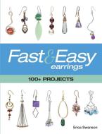 Fast & Easy Earrings edito da Kalmbach Publishing Co ,U.S.