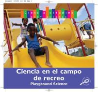 Ciencia del Parque de Recreo (Playground Science) di Thomas F. Sheehan edito da Rourke Educational Media