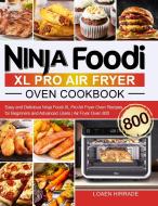 Ninja Foodi XL Pro Air Fryer Oven Cookbook di Loaen Hirrade edito da Volcanic Rock Press