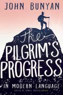 The Pilgrim's Progress in Modern Language di John Bunyan edito da WHITAKER HOUSE