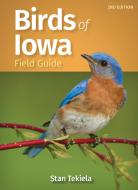 Birds of Iowa Field Guide di Stan Tekiela edito da ADVENTUREKEEN