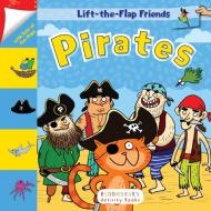 Lift-The-Flap Friends: Pirates edito da Bloomsbury Activity Books
