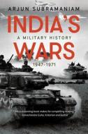 India's Wars di Arjun Subramaniam edito da Naval Institute Press