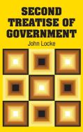 Second Treatise of Government di John Locke edito da Simon & Brown