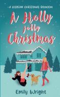 A Holly Jolly Christmas di Emily Wright edito da Purple Clouds Press