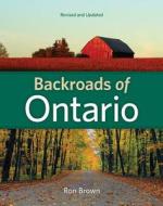 Backroads of Ontario di Ron Brown edito da Firefly Books