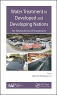 Water Treatment in Developed and Developing Nations di Victor M. Monsalvo edito da Apple Academic Press