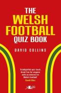 Welsh Football Quiz Book, The di David Collins edito da Y Lolfa