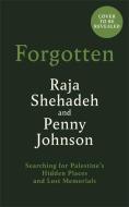 Forgotten di Raja Shehadeh, Penny Johnson edito da Profile Books Ltd