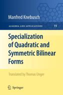 Specialization of Quadratic and Symmetric Bilinear Forms di Manfred Knebusch edito da Springer-Verlag GmbH