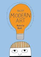 Tate Kids Modern Art Activity Book di James Lambert edito da Tate Publishing