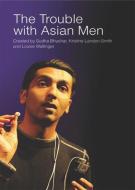 The Trouble with Asian Men di Sudha Bhuchar Bhuchar, Kristine Landon-Smith, Louise Wallinger edito da AURORA METRO PR