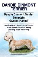 Dandie Dinmont Terrier. Dandie Dinmont Terrier Complete Owners Manual. Dandie Dinmont Terrier book for care, costs, feed di Asia Moore, George Hoppendale edito da LIGHTNING SOURCE INC