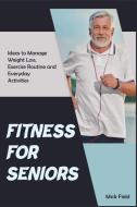 Fitness for Seniors di Mick Field edito da get fit