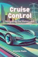 Cruise Control di Etienne Psaila edito da Independently Published