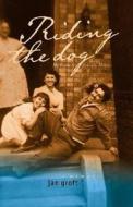 Riding the Dog: My Father's Journey Home di Jan Groft edito da Faithwalk Publishing