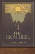 The Iron Heel: 100th Anniversary Collection di Jack London edito da LIGHTNING SOURCE INC
