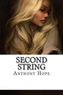 Second String di Anthony Hope edito da Createspace Independent Publishing Platform