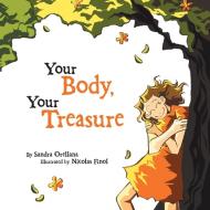 Your Body, Your Treasure di Sandra Orellana edito da Balboa Press