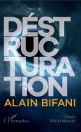 DESTRUCTURATION di Alain Bifani edito da Editions Saër Al Mashrek