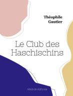 Le Club des Haschischins di Théophile Gautier edito da Hésiode éditions
