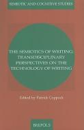 The Semiotics of Writing: Transdisciplinary Prespectives on the Technology of Writing di P. J. Coppock edito da PAPERBACKSHOP UK IMPORT