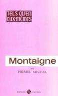 Montaigne di Pierre Michel edito da KLINCKSIECK