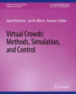 Virtual Crowds di Nuria Palechano, Jan Allbeck, Norman Badler edito da Springer International Publishing