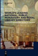 World´s Leading National, Public, Monastery and Royal Library Directors di Patrick Lo, Allan Cho, Dickson K. W. Chiu edito da Gruyter, de Saur