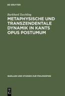 Metaphysische Und Transzendentale Dynamik in Kants Opus Postumum di Burkhard Tuschling edito da Walter de Gruyter