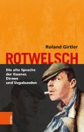 Rotwelsch di Roland Girtler edito da Boehlau Verlag