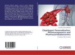 Clopidogrel Personalization: Pharmacogenetics and Pharmacometabonomics di Arwa Mohamed Amin Mostafa edito da LAP Lambert Academic Publishing