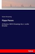 Pippa Passes di Robert Browning edito da hansebooks
