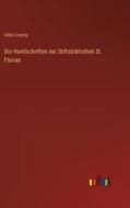 Die Handschriften der Stiftsbibliothek St. Florian di Albin Czerny edito da Outlook Verlag