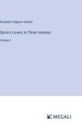 Sylvia's Lovers; In Three Volumes di Elizabeth Cleghorn Gaskell edito da Megali Verlag