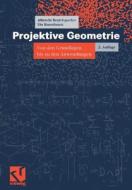 Projektive Geometrie di Albrecht Beutelspacher, Ute Rosenbaum edito da Vieweg+Teubner Verlag