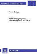 Betriebsübergang nach § 613a BGB in der Insolvenz di Christian Birkholz edito da Lang, Peter GmbH