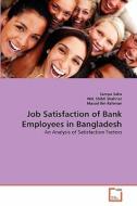 Job Satisfaction of Bank Employees in Bangladesh di Sampa Saha, Md. Shibli Shahriar, Masud Ibn Rahman edito da VDM Verlag