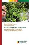 HORTA DE ERVAS MEDICINAL: di Manoel Luiz da Silva Junior, Maria Ester de Sá Barreto Barros, Sônia Salgueiro Machado edito da Novas Edições Acadêmicas