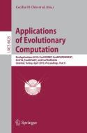 Applications Of Evolutionary Computation di Chio Di edito da Springer-verlag Berlin And Heidelberg Gmbh & Co. Kg