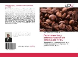 Determinación y estandarización de cafeína por HPLC di Jesús Antonio Rubiano Rodriguez edito da EAE