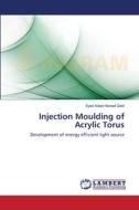 Injection Moulding of Acrylic Torus di Syed Adeel Haneef Zaidi edito da LAP Lambert Academic Publishing