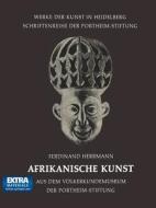 Afrikanische Kunst di Ferdinand Herrmann edito da Springer Berlin Heidelberg