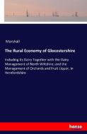 The Rural Economy of Glocestershire di Marshall edito da hansebooks