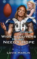 Wide Receivers Heart Needs Hope di Lovis Hamlin edito da Books on Demand
